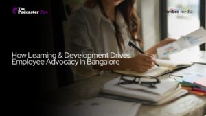 How Learning & Development Drives Employee Advocacy in Bangalore 