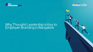 Why Thought Leadership is Key to Employer Branding in Bangalore 