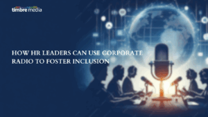 How HR Leaders Can Use Corporate Radio to Foster Inclusion 