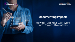 Documenting Impact: How to Turn Your CSR Work Into Powerful Narratives